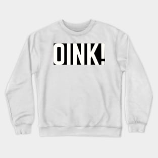 OINK! Crewneck Sweatshirt